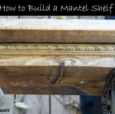 Building a Mantel Shelf!