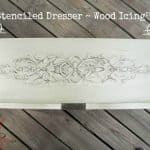 Stenciled Dresser ~ Wood Icing-pinnable