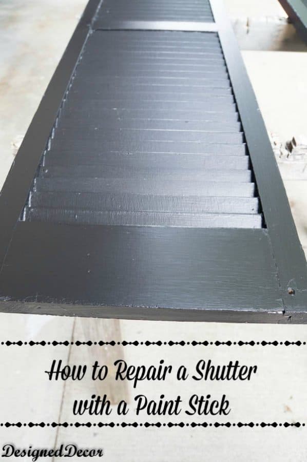Repair an Old Shutter with a Paint Stick! - Designed Decor