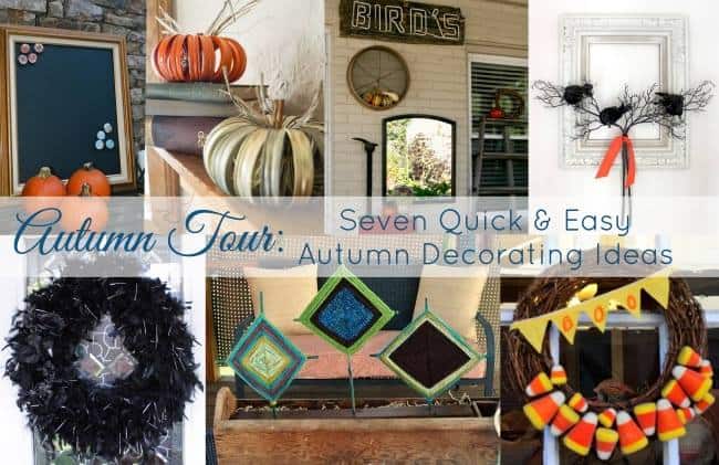 Autumn Tour~ Seven Quick and easy Autumn Decorating Ideas