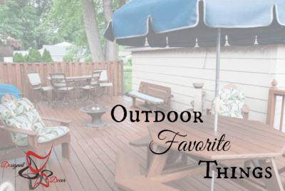 Outdoor Favorite Things! - Designed Decor