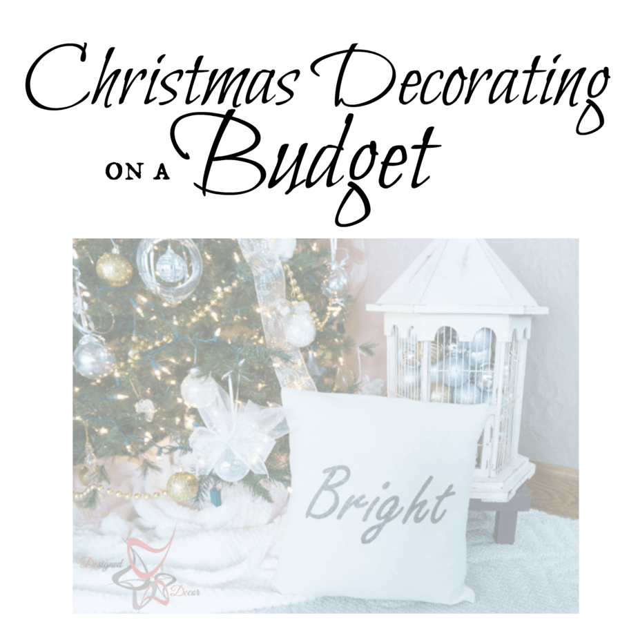 Christmas Decorating on a Budget Series -