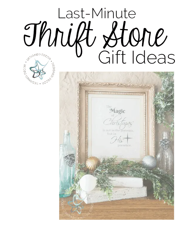 Looking for the perfect gift without brasking the budget? Here is a perfect list of Thrift Store Gift ideas for all occasions. www.designeddecor.com last-minute-thrift-store-gift-ideas