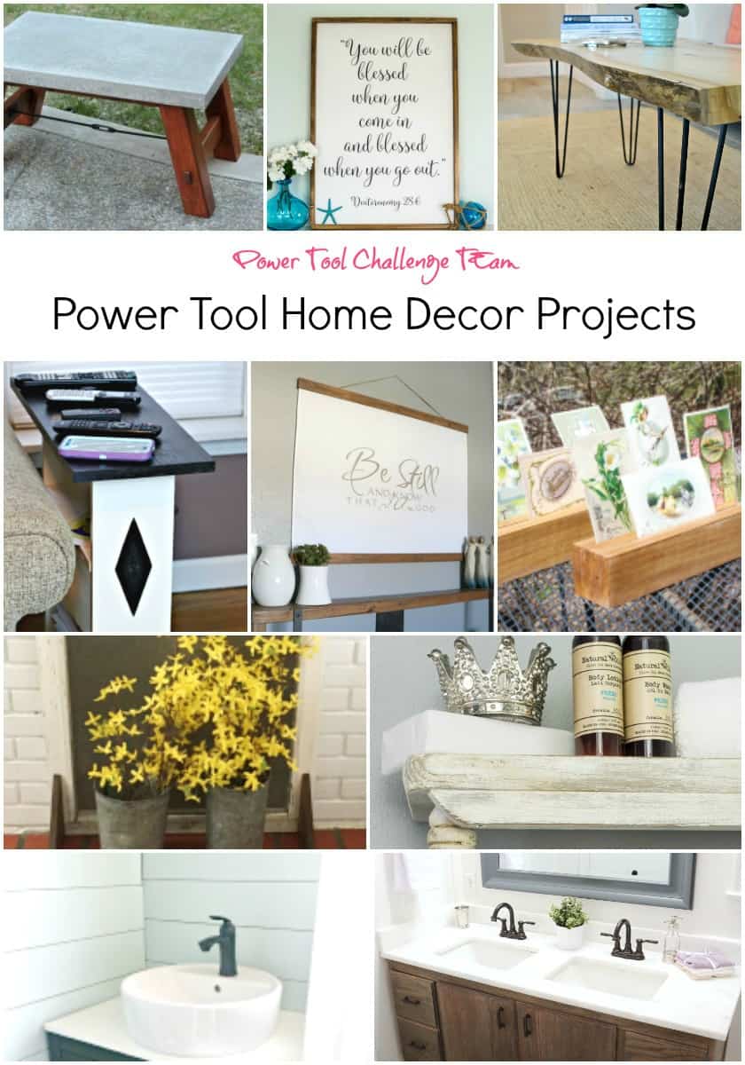 Power Tool Challenge Team Home Decor Projects 3.17
