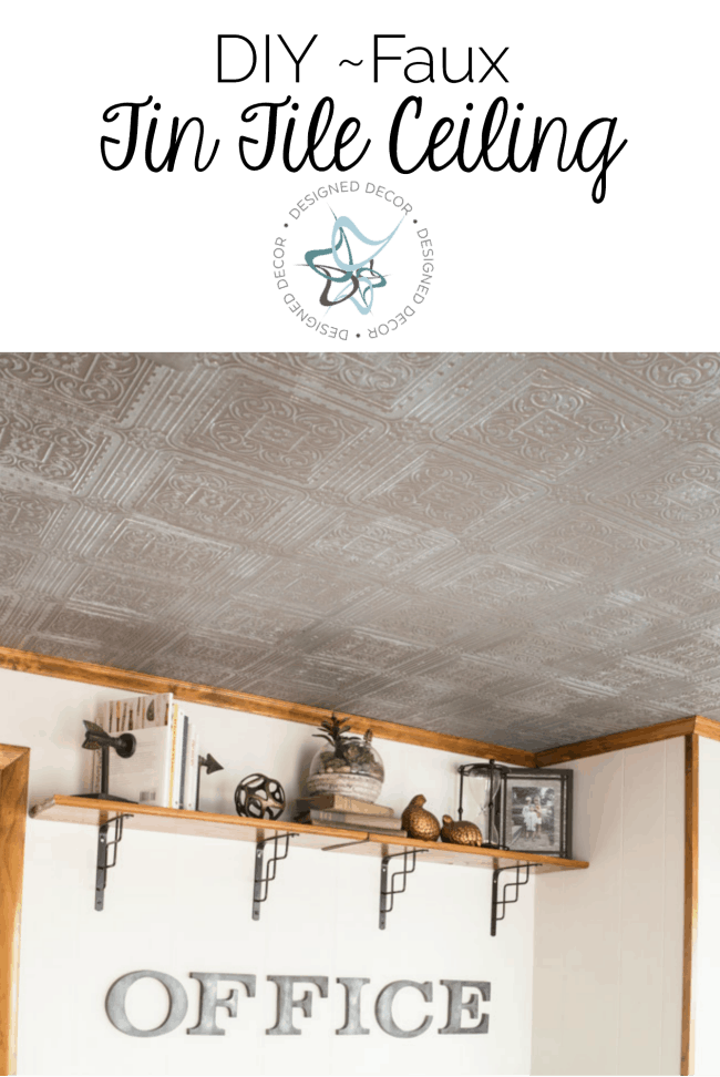 Come see how to creat a Faux-Tin Tile- Ceiling - Designed Decor