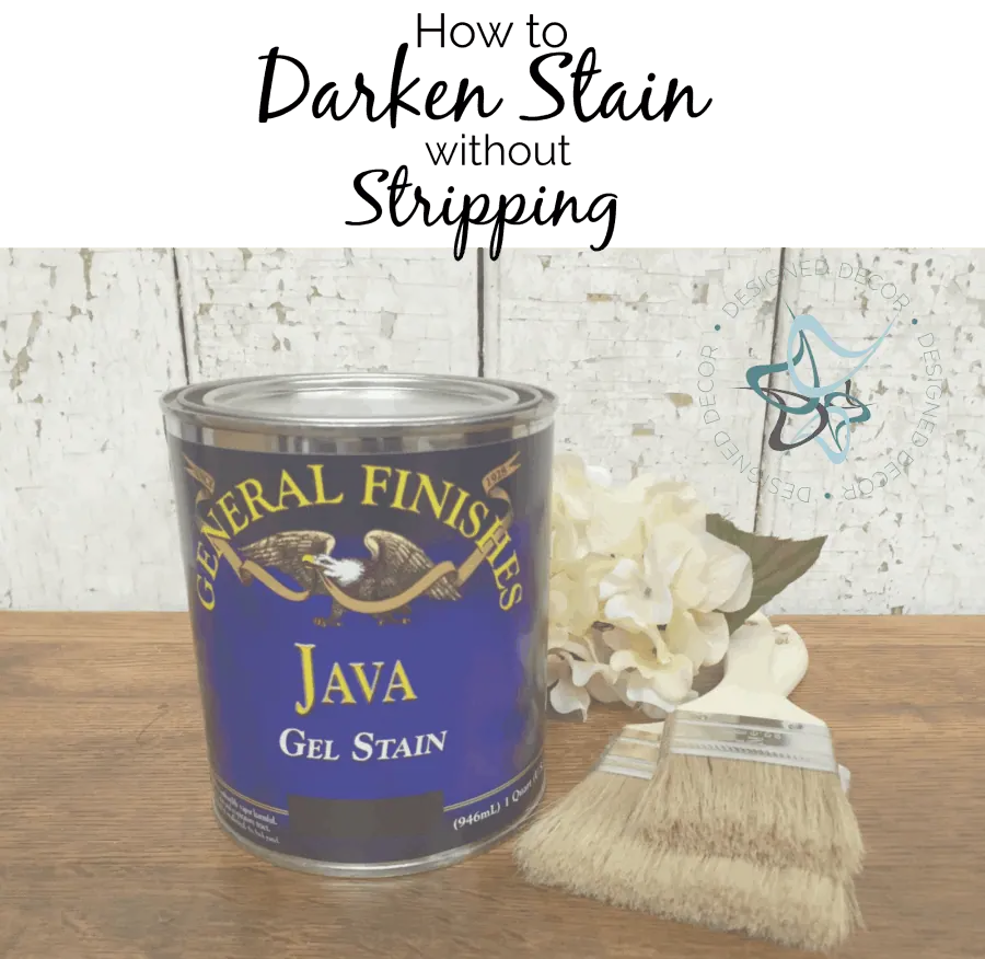 How to easily darken stain without stripping- designeddecor graphic how to easily darken stain without stripping