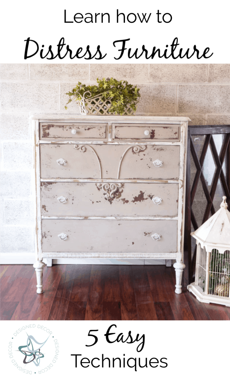 How to easily distress furniture like a pro with 5 techniques! Designed Decor