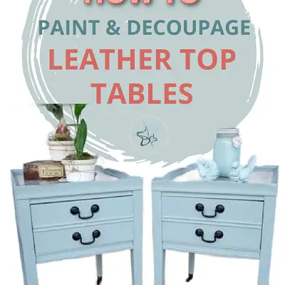How to Paint and Decoupage Leather Top Tables!